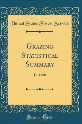 Cover of Grazing Statistical Summary: Fy 1990 (Classic Reprint)