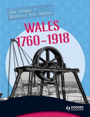 Book cover for Key Stage 3 History for Wales: Wales 1760-1918