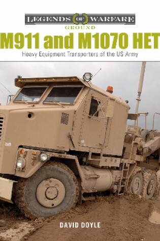 Cover of M911 and M1070 HET: Heavy-Equipment Transporters of the US Army