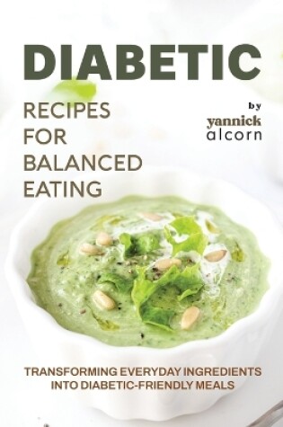 Cover of Diabetic Recipes for Balanced Eating