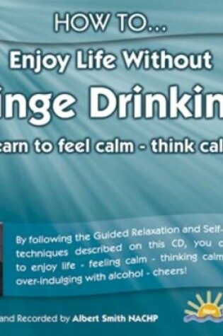 Cover of How to Enjoy Life without Binge Drinking