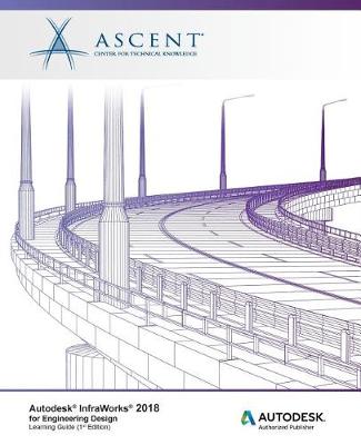 Book cover for Autodesk Infraworks 2018 for Engineering Design
