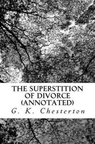 Cover of The Superstition of Divorce (Annotated)