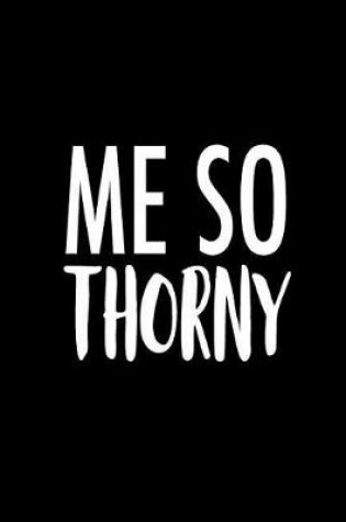 Cover of Me So Thorny