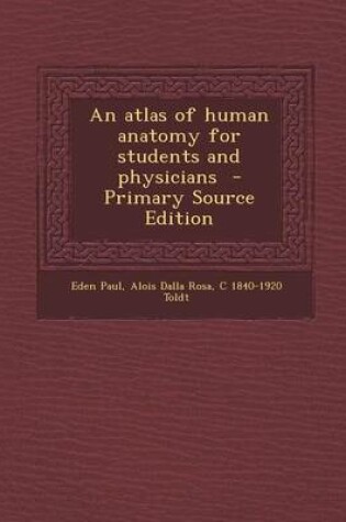 Cover of An Atlas of Human Anatomy for Students and Physicians