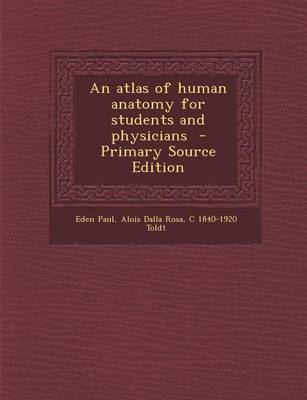 Book cover for An Atlas of Human Anatomy for Students and Physicians