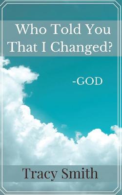 Book cover for Who Told You That I Changed?