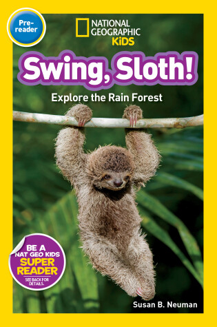 Cover of Swing, Sloth! (National Geographic Kids Readers, Pre-Reader)