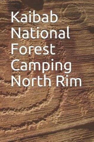 Cover of Kaibab National Forest Camping North Rim