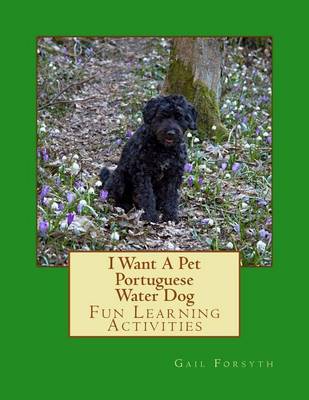 Book cover for I Want A Pet Portuguese Water Dog