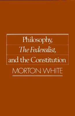 Book cover for Philosophy, The Federalist, and the Constitution