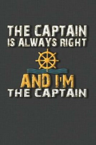 Cover of The Captain Is Always Right and I'm The Captain