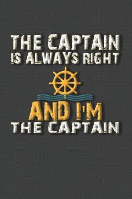 Book cover for The Captain Is Always Right and I'm The Captain