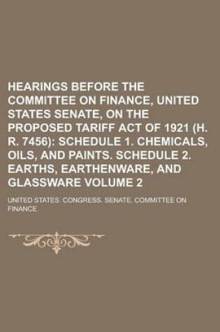 Cover of Hearings Before the Committee on Finance, United States Senate, on the Proposed Tariff Act of 1921 (H. R. 7456) Volume 2