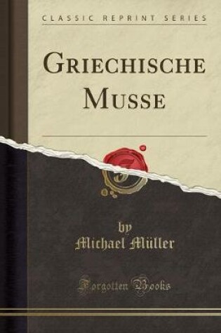 Cover of Griechische Musse (Classic Reprint)