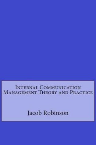 Cover of Internal Communication Management Theory and Practice