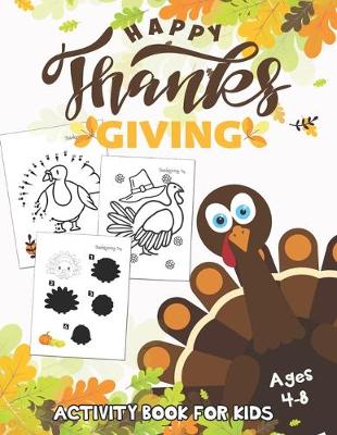 Book cover for Happy Thanksgiving Activity Book for Kids Ages 4-8