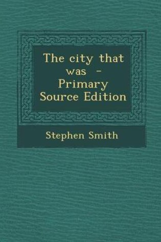 Cover of The City That Was - Primary Source Edition