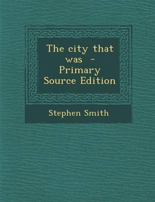 Book cover for The City That Was - Primary Source Edition