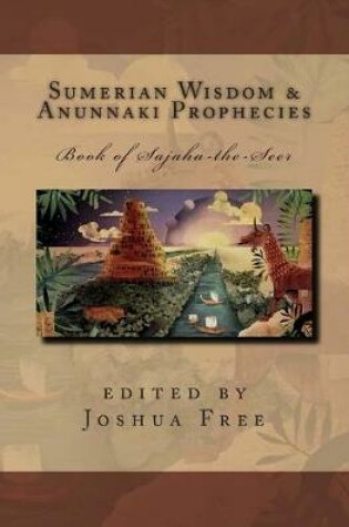 Cover of Sumerian Wisdom & Anunnaki Prophecies