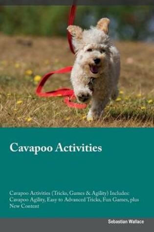 Cover of Cavapoo Activities Cavapoo Activities (Tricks, Games & Agility) Includes