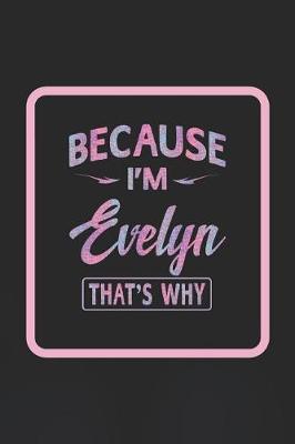 Book cover for Because I'm Evelyn That's Why