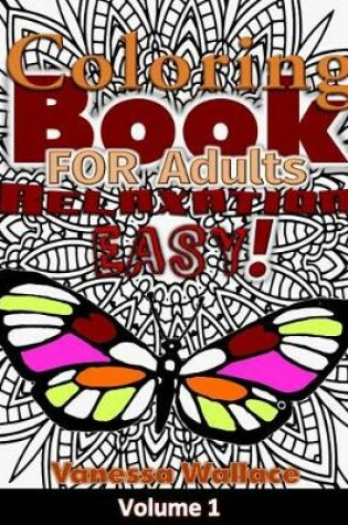Cover of Coloring Book For Adults Relaxation Easy