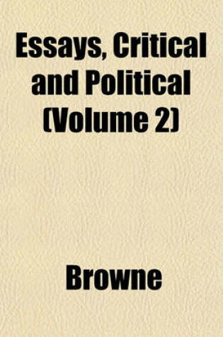 Cover of Essays, Critical and Political (Volume 2)