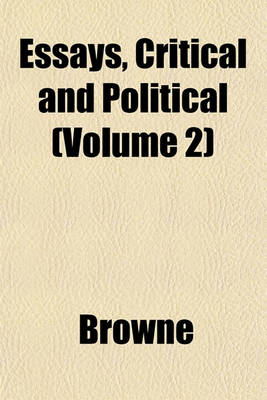 Book cover for Essays, Critical and Political (Volume 2)