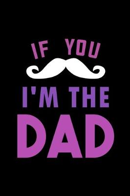 Book cover for If you I'm the dad