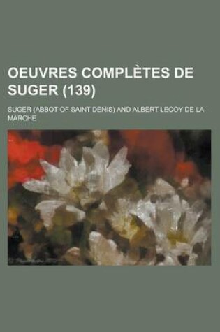 Cover of Oeuvres Completes de Suger (139)