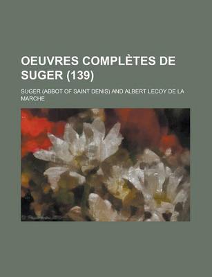 Book cover for Oeuvres Completes de Suger (139)