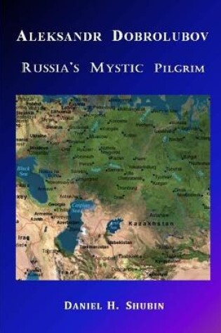 Cover of Aleksandr Dobrolubov, Russia's Mystic Pilgrim