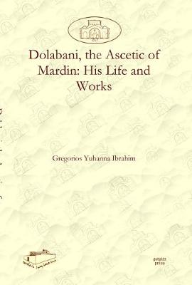 Cover of Dolabani, the Ascetic of Mardin: His Life and Works