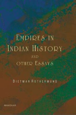 Cover of Empires in Indian History & Other Essays