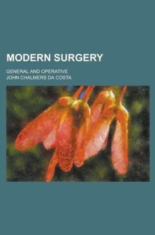 Cover of Modern Surgery; General and Operative