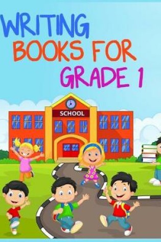 Cover of Writing Books Grade 1