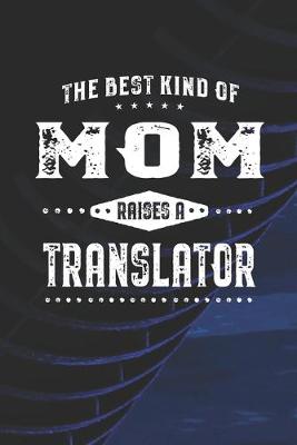 Book cover for The Best Kind Of Mom Raises A Translator