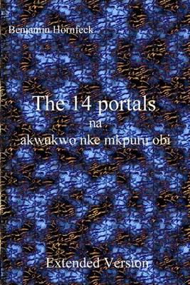 Book cover for The 14 Portals Na Akwukwo Nke Mkpuru Obi Extended Version