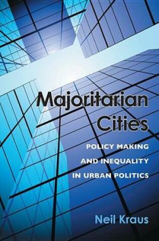 Cover of Majoritarian Cities: Policy Making and Inequality in Urban Politics