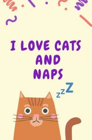 Cover of I Love Cats And Naps