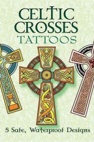Cover of Celtic Crosses Tattoos