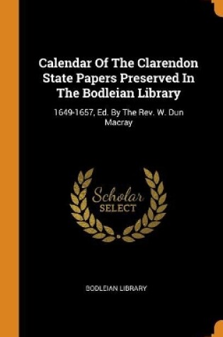 Cover of Calendar of the Clarendon State Papers Preserved in the Bodleian Library
