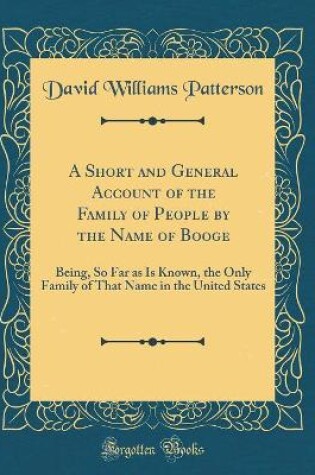 Cover of A Short and General Account of the Family of People by the Name of Booge