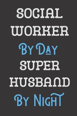 Book cover for Social Worker By Day Super Husband By Night