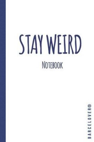 Cover of Notebook. Stay Weird. Journal, Diary, lined pages. Hipster. Cool Panda.