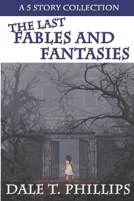 Book cover for The Last Fables and Fantasies