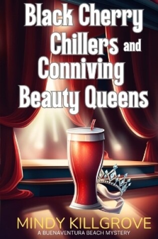 Cover of Black Cherry Chillers and Conniving Beauty Queens