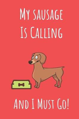 Book cover for My Sausage Is Calling And I Must Go