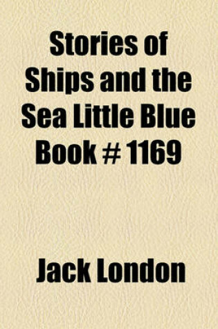 Cover of Stories of Ships and the Sea Little Blue Book # 1169